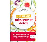 200 menus minceur et détox Des menus complets pour chaque repas au fil des saisons ! - Edition 2023 - Dorothée Van Vlamertynghe - Leduc S. - broché - Guide