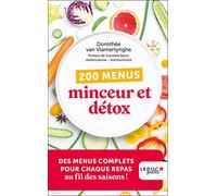 200 menus minceur et détox - édition 2023: Des menus complets pour chaque repas au fil des saisons !