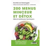 200 menus minceur et détox: Idées et recettes pour tous les jours