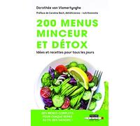200 menus minceur et détox: Idées et recettes pour tous les jours