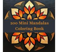 200 Mini Mandalas Coloring Book: Diseños fáciles, encantadores y relajantes para adultos y niños