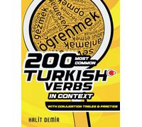 200 MOST COMMON TURKISH VERBS IN CONTEXT: WITH CONJUGATION TABLES AND PRACTICE (2nd Edition)