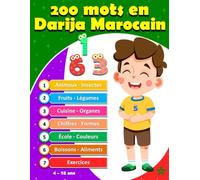 200 Mots En Darija Marocain: (en couleurs) Apprendre l'arabe dialectal marocain (Darija), Enfants et adultes,الدارجة المغربية, l'arabe Marocain