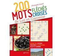 200 mots flèches et mots croisés du Lot-et-Garonne - Christophe Leverd - Geste - broché - Livre-jeu