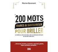 200 mots rares et savoureux pour briller: Au bureau, avec ses amis, sur les réseaux sociaux ou devant son chat...