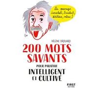 200 mots savants pour paraître intelligent et cultivé Hélène Drouard (Auteur)