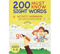 200 Must Know Sight Words Activity Workbook: Learn, Trace & Practice The 200 Most Common High Frequency Words For Kids Learning To Write & Read. | Ages 5-8