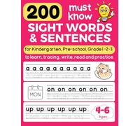 200 Must Know Sight Words and Sentences For Ages 4-6: Kindergarten, Pre-school, Grade 1 -2-3 | Learn, Trace, Write, Read and Practice with 10 Minigames