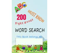 200 Must Know Sight Words Word Search: Kids Activity Book, First Grade Activity Book, Words Search, Ages 5-8
