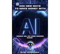 200 New Ways To Make Money With AI: Hands-On, No Code Needed Guide