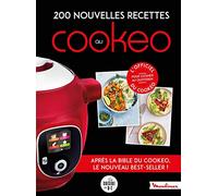 200 nouvelles recettes au Cookeo: Après la bible du cookeo, le nouveau best-seller !