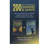 200 Old Testament Sinners & Saints: Take A Chronological Journey Through The Lives Of 200 Intriguing Bible Characters (Bible Character Sketches Series)