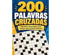 200 Palavras Cruzadas: Desafios divertidos para testar seus conhecimentos