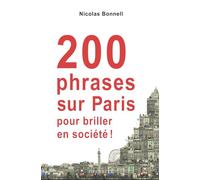 200 phrases sur Paris pour briller en société: L'Histoire de Paris pour ceux qui n'ont pas le temps
