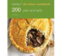 200 Pies & Tarts: Hamlyn All Colour Cookbook