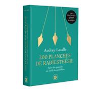 200 planches de radiesthésie: Faire du pendule un outil quotidien
