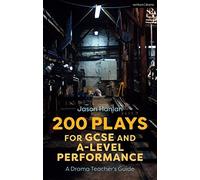 200 Plays For Gcse And A-Level Performance