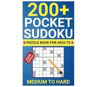 200+ Pocket Sudoku Puzzle Book for Adults: Medium to Hard 2025 Edition - Over 200 Challenging Puzzles in a Portable Pocket Size to Enhance Brainpower, Mental Stimulation, and Focus