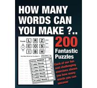 200 Puzzles How Many Words Can You make?: Each of our fun and challenging exercises shows you how many words you can uncover