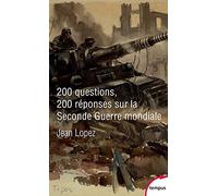 200 Questions 200 Réponses Sur La Seconde Guerre Mondiale