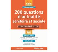 200 questions d'actualité sanitaire et sociale: l'essentiel à connaître, des fiches de cours synthétiques, des exercices ...