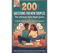 200 Questions for New Couples: The Ultimate Date Night Game to Skip the Small Talk and Fast-Track Your Connection
