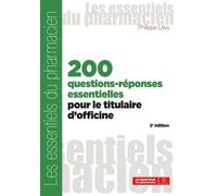 200 questions-réponses essentielles pour le titulaire d'officine 2è édition - Philippe Lévy - Moniteur Des Pharmacies Et Des Laboratoires - broché - Scolaire / Universitaire