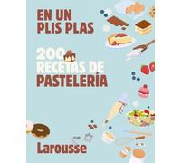 200 recetas de pastelería: En un plis plas