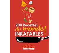 200 recettes du monde inratables !