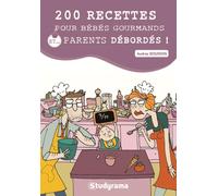 200 recettes pour bébés gourmands et parents débordés ! - Audrey Bourdin - Studyrama Eds - broché - Essai