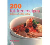 200 Recipes sans graisse : Delicious, Healthy Eating, Anne Sheasby, I