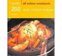 200 Slow Cooker Recipes: Hamlyn All Colour Cookbook