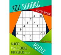 200 Sudoku Easy to Medium: Easy to Medium Sudoku Puzzle Books for Adults With Solutions
