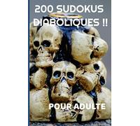 200 SUDOKUS DIABOLIQUES !!: 200 grilles très difficiles : Niveau diabolique | Format poche | Cahier de vacances pour adultes | Avec Solutions | 6 x 9 Sudoku difficile pour experts
