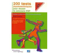 200 Tests psychotechniques pour réussir le concours IFAP
