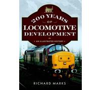 200 Years of Locomotive Development An Illustrated History - Richard Marks - Pen and Sword Transport - ebook (ePub) - Livre