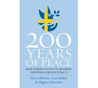 200 Years of Peace: New Perspectives on Modern Swedish Foreign Policy