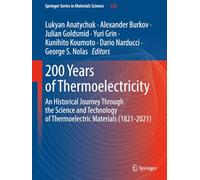200 Years of Thermoelectricity: An Historical Journey Through the Science and Technology of Thermoelectric Materials (1821-2021)