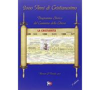 2000 anni di Cristianesimo. Diagramma storico del cammino della Chiesa