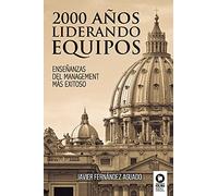 2000 años liderando equipos: Enseñanzas del management más exitoso