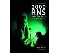 2000 Ans sous les mers: Un archéologue sous-marin en Egypte