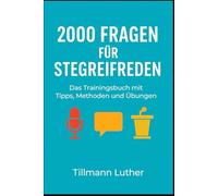 2000 Fragen für Stegreifreden Frei und spontan sprechen lernen: Das Trainingsbuch mit Tipps, Methoden und Übungen