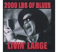 2000 Lbs. of Blues - Livin' Large