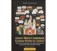 2000 Most Common German Words in Context: Build Your Vocabulary with Real-Life Example Sentences & Pronunciation Guide