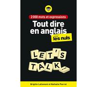 2000 mots et expressions pour tout dire en anglais pour les Nuls, 2e éd