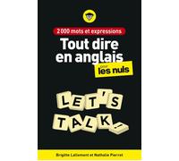 2000 mots et expressions pour tout dire en anglais pour les Nuls, 2e éd - Brigitte Lallement - First - broché - Méthode de langue