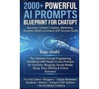 2000+ Powerful AI Prompts Blueprint for ChatGPT Prompt Engineering Guide for Business Content Creation Marketing Students Writers and Amazon KDP Authors: The Ultimate Prompt Engineering Handbook