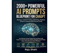 2000+ Powerful AI Prompts Blueprint for ChatGPT Prompt Engineering Guide for Business Content Creation Marketing Students Writers and Amazon KDP Authors: The Ultimate Prompt Engineering Handbook