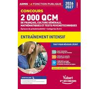 2000 QCM de Français, Culture générale, Mathématiques et Tests psychotechniques - Concours 2026-2027: Epreuve de préadmissibilité - Catégories B et C