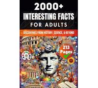 2000+ Random Interesting Facts Book for Adults: Discoveries from History, Science, and Beyond
